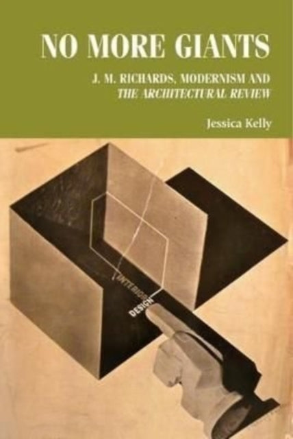 No More Giants: J. M. Richards, Modernism and  the Architectural Review