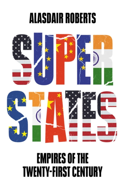 Superstates - Empires of the Twenty-First Century