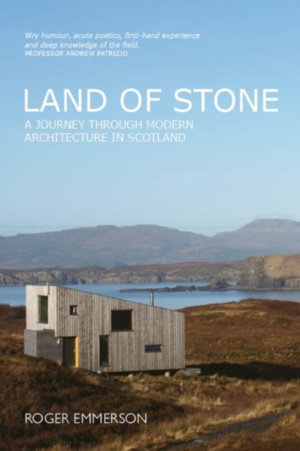 Land of Stone: A Journey Through Modern Architecture in Scotland