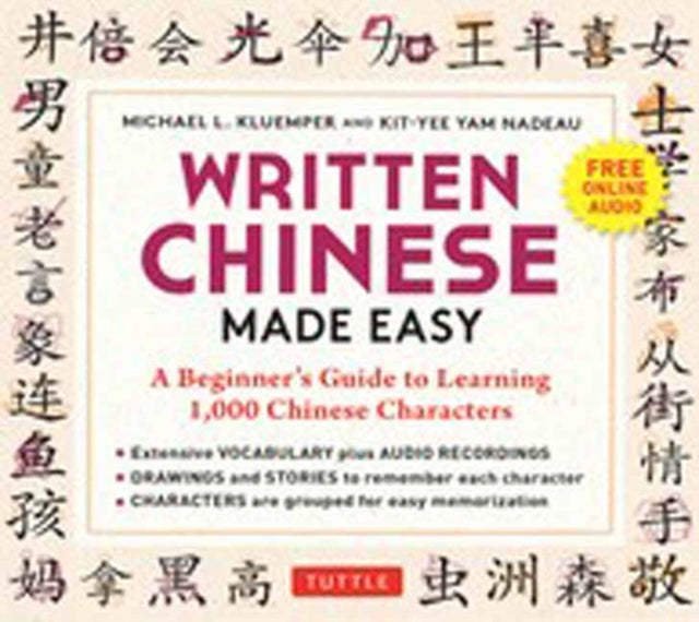 Written Chinese Made Easy: A Beginner's Guide to Learning 1,000 Chinese Characters (Online Audio)