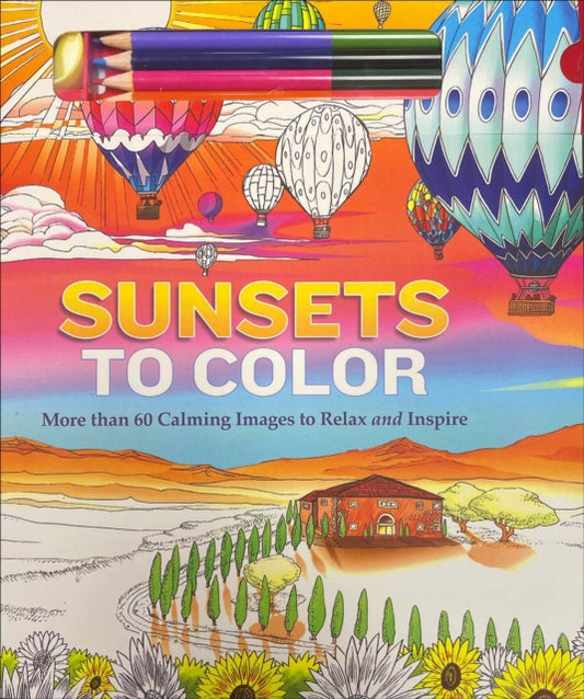 Sunsets to Color: More than 60 Calming Images to Relax and Inspire