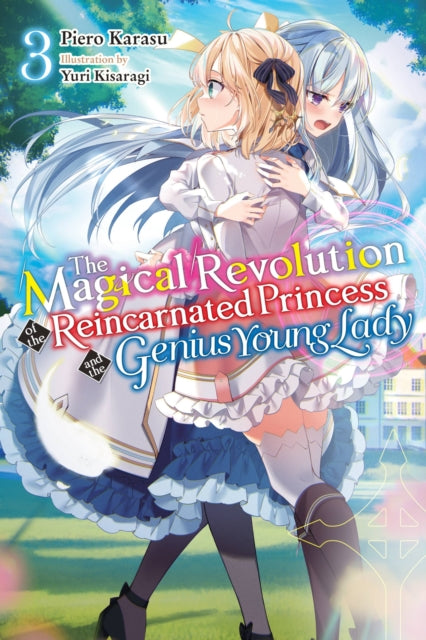 The Magical Revolution of the Reincarnated Princess and the Genius Young Lady, Vol. 3 (light novel)