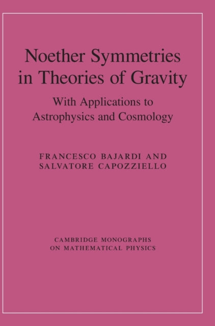 Noether Symmetries in Theories of Gravity: With Applications to Astrophysics and Cosmology