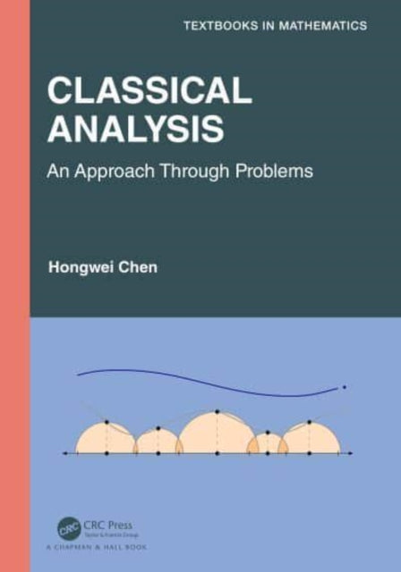 Classical Analysis: An Approach through Problems
