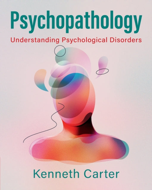 Psychopathology: Understanding Psychological Disorders