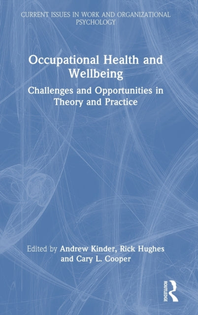 Occupational Health and Wellbeing: Challenges and Opportunities in Theory and Practice