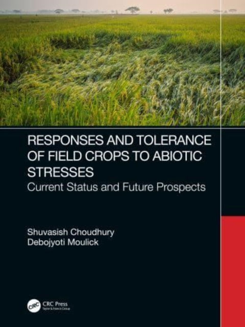 Response of Field Crops to Abiotic Stress: Current Status and Future Prospects