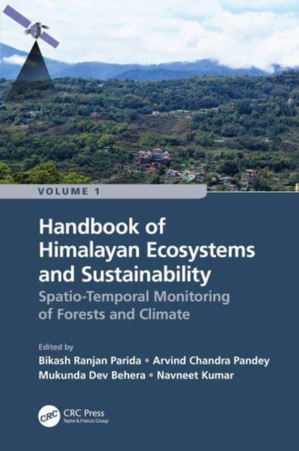 Handbook of Himalayan Ecosystems and Sustainability, Volume 1: Spatio-Temporal Monitoring of Forests and Climate