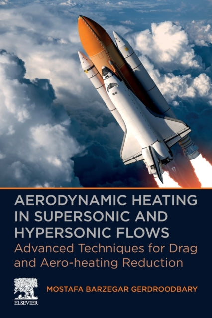Aerodynamic Heating in Supersonic and Hypersonic Flows: Advanced Techniques for Drag and Aero-heating Reduction