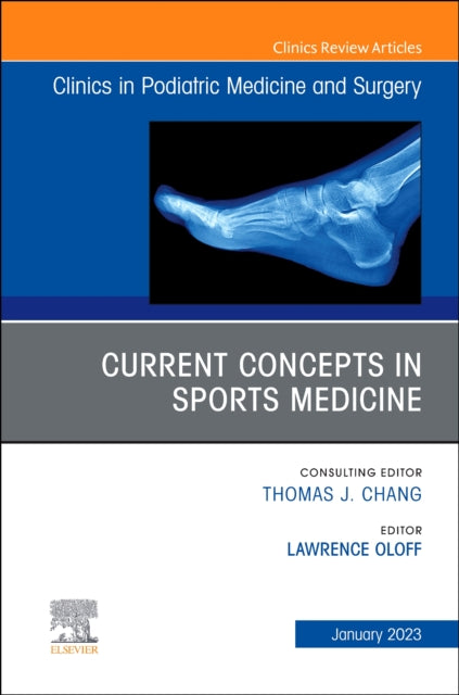 Current Concepts in Sports Medicine, An Issue of Clinics in Podiatric Medicine and Surgery