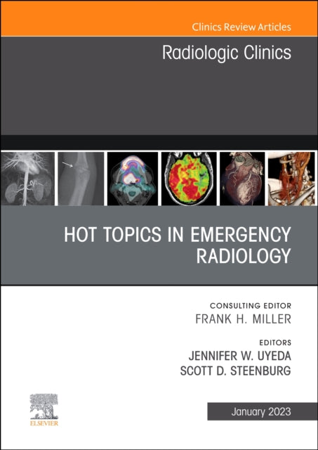 Hot Topics in Emergency Radiology, An Issue of Radiologic Clinics of North America