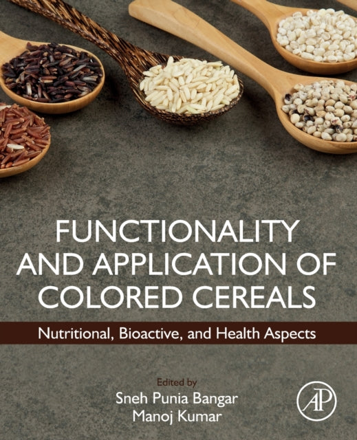 Functionality and Application of Colored Cereals: Nutritional, Bioactive, and Health Aspects