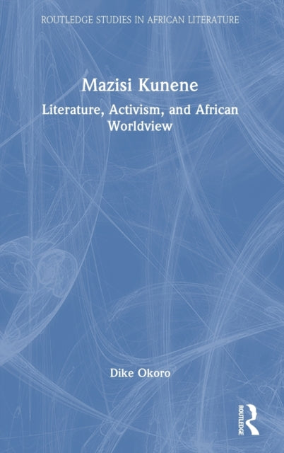 Mazisi Kunene: Literature, Activism, and African Worldview
