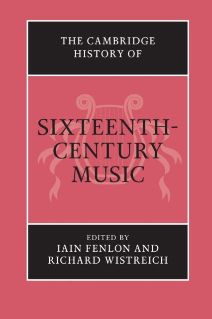 The Cambridge History of Sixteenth-Century Music