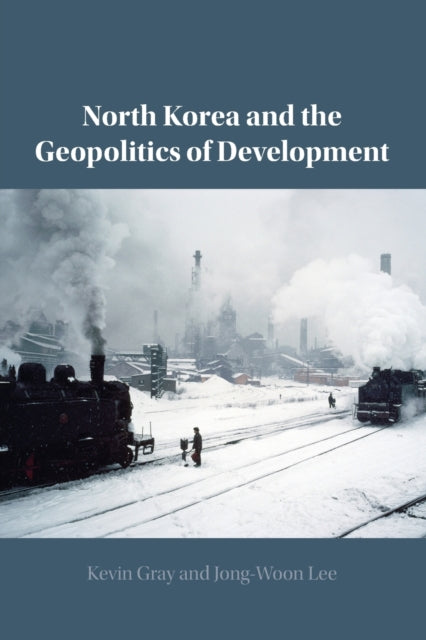 North Korea and the Geopolitics of Development