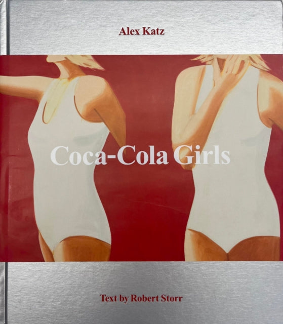 Alex Katz: Coca- Cola Girls: The Complete Coca-Cola Girls