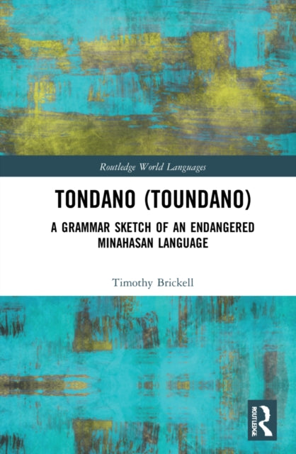 Tondano (Toundano): A Grammar Sketch of an Endangered Minahasan Language