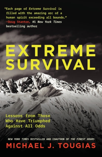 Extreme Survival: Lessons from Those Who Have Triumphed Against All Odds