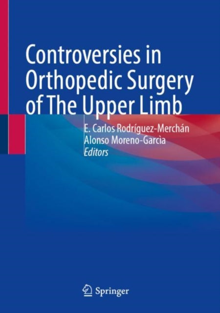 Controversies in Orthopedic Surgery of The Upper Limb