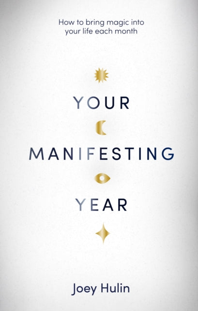 Your Manifesting Year: How to bring magic into your life each month