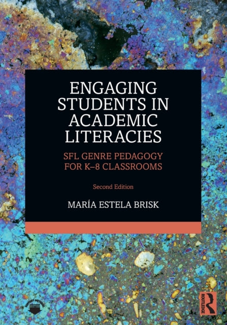 Engaging Students in Academic Literacies: SFL Genre Pedagogy for K-8 Classrooms