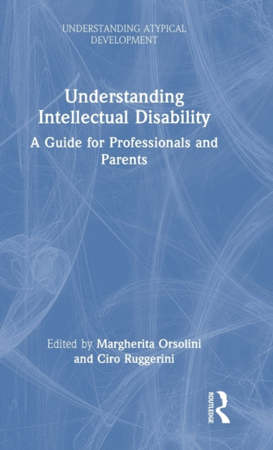 Understanding Intellectual Disability: A Guide for Professionals and Parents