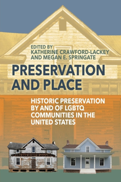 Preservation and Place: Historic Preservation by and of LGBTQ Communities in the United States