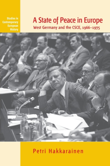A State of Peace in Europe: West Germany and the CSCE, 1966-1975