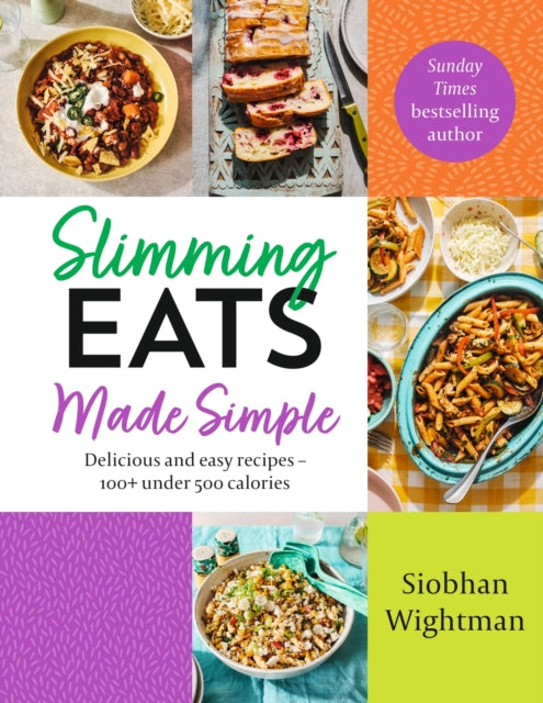 Slimming Eats Made Simple: Delicious and easy recipes - 100+ under 500 calories