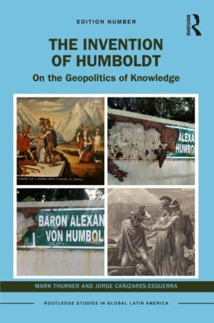 The Invention of Humboldt: On the Geopolitics of Knowledge