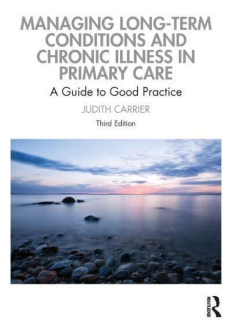 Managing Long-term Conditions and Chronic Illness in Primary Care: A Guide to Good Practice