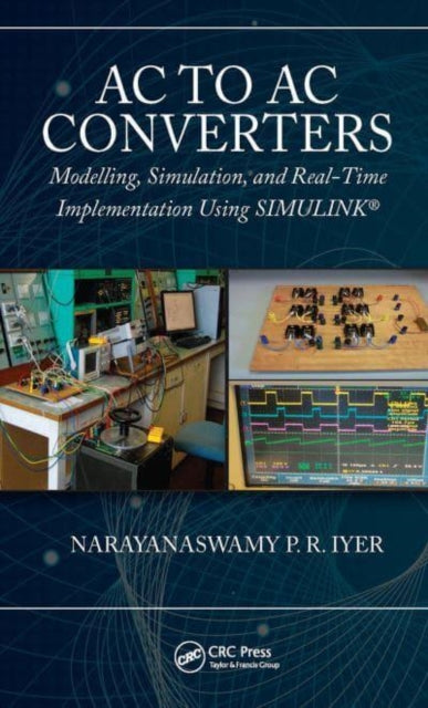 AC to AC Converters: Modelling, Simulation, and Real-Time Implementation Using SIMULINK (R)