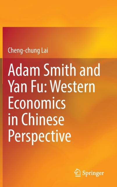 Adam Smith and Yan Fu: Western Economics in Chinese Perspective