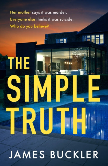 The Simple Truth: A gripping, twisty, thriller that you won't be able to put down, perfect for fans of Anatomy of a Scandal and Showtrial