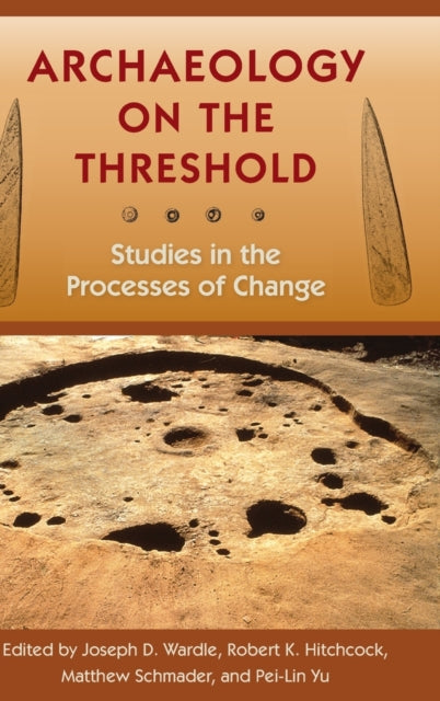 Archaeology on the Threshold: Studies in the Processes of Change