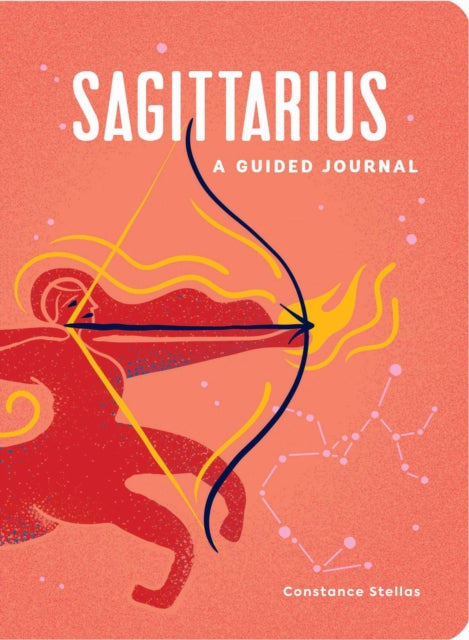 Sagittarius: A Guided Journal: A Celestial Guide to Recording Your Cosmic Sagittarius Journey