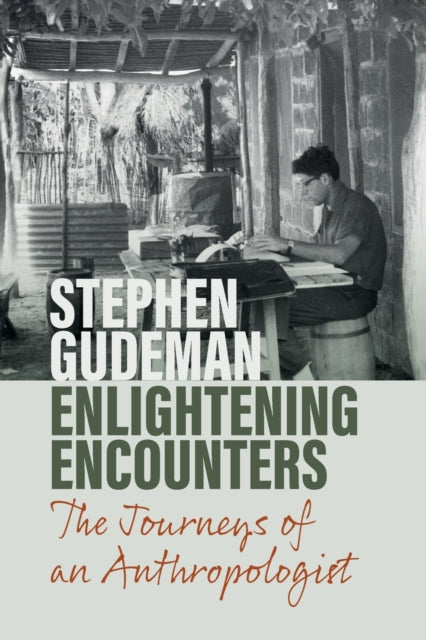 Enlightening Encounters: The Journeys of an Anthropologist