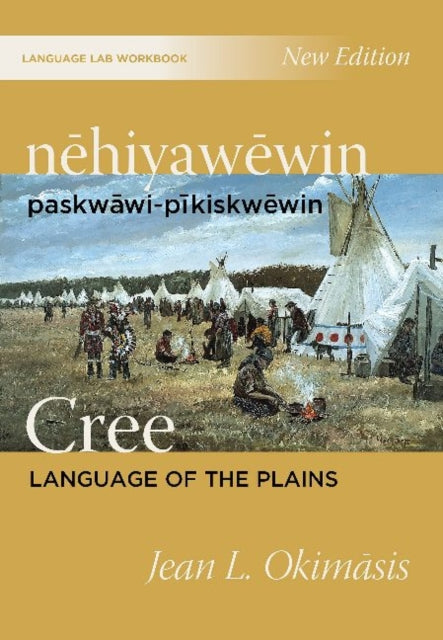 nehiyawewin: paskwawi-pikiskwewin / Cree Language of the Plains Language Lab Workbook