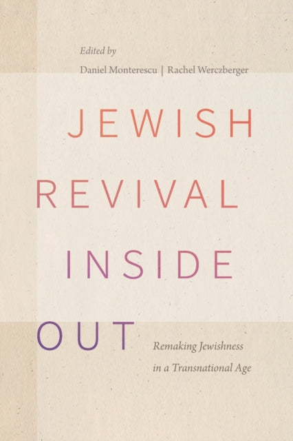 Jewish Revival Inside Out: Remaking Jewishness in a Transnational Age