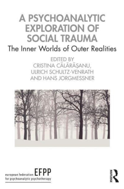 A Psychoanalytic Exploration of Social Trauma: The Inner Worlds of Outer Realities