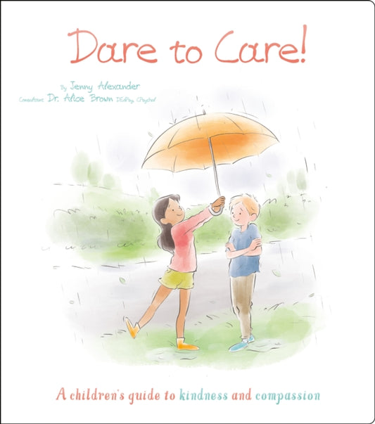 Dare to Care!: A Children's Guide to Kindness and Compassion