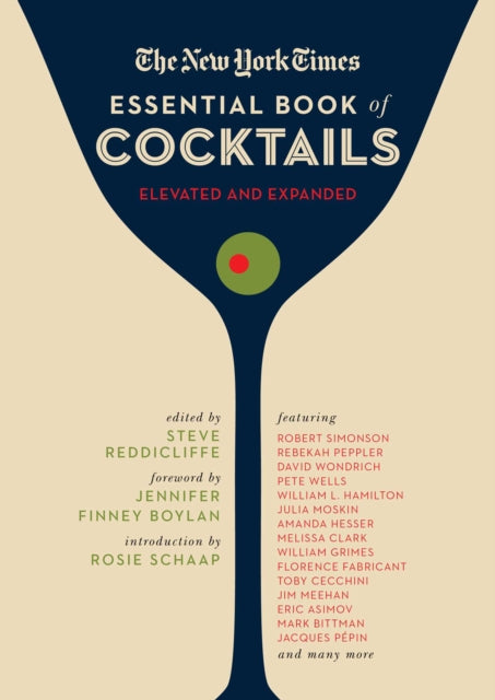 The New York Times Essential Book of Cocktails (Second Edition): Over 400 Classic Drink Recipes With Great Writing from The New York Times