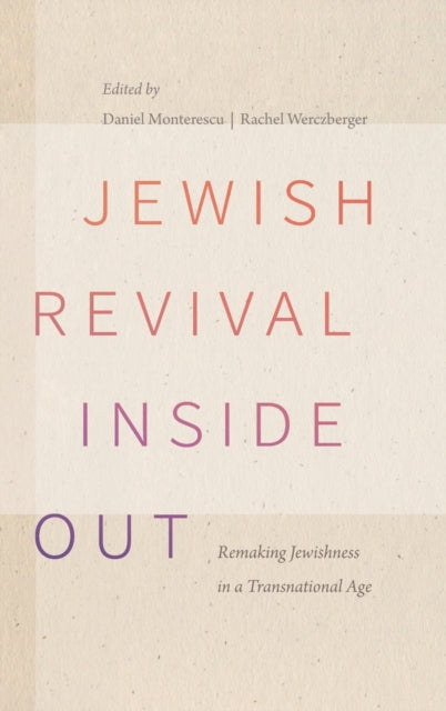 Jewish Revival Inside Out: Remaking Jewishness in a Transnational Age