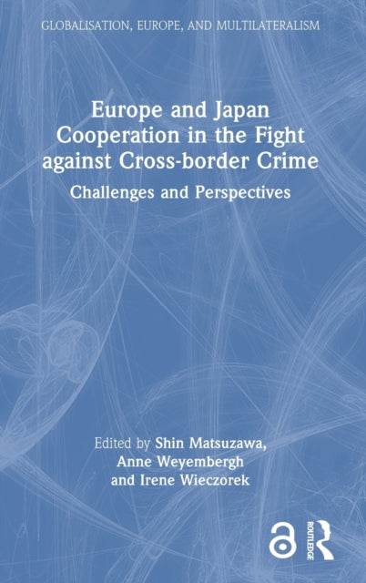 Europe and Japan Cooperation in the Fight against Cross-border Crime: Challenges and Perspectives