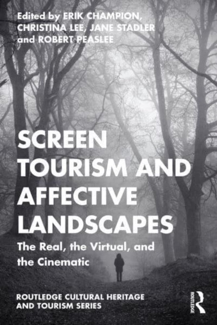 Screen Tourism and Affective Landscapes: The Real, the Virtual, and the Cinematic