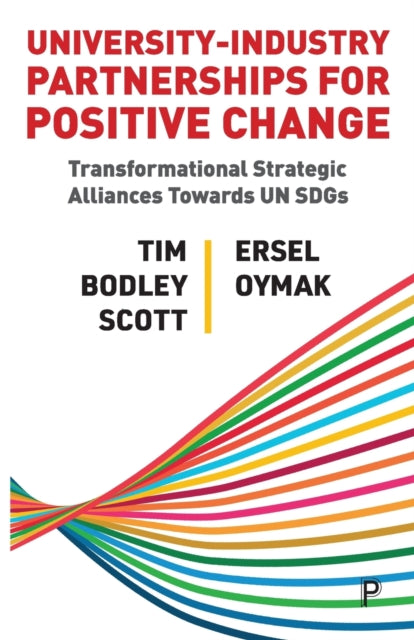 University-Industry Partnerships for Positive Change: Transformational Strategic Alliances Towards UN SDGs