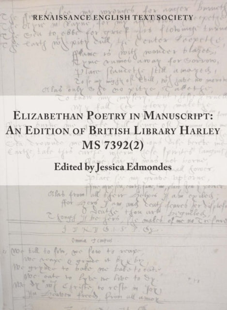 Elizabethan Poetry in Manuscript - An Edition of British Library Harley MS 7392(2)