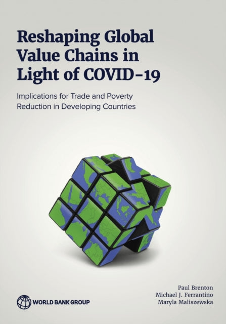 Reshaping Global Value Chains in Light of COVID-19: Implications for Trade and Poverty Reduction in Developing Countries