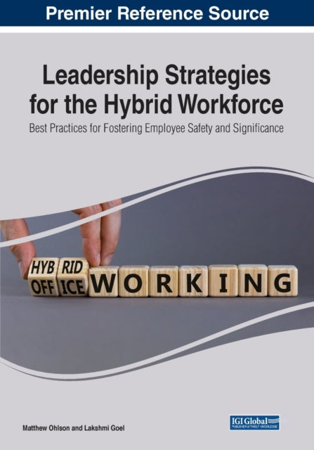 Leadership Strategies for the Hybrid Workforce: Best Practices for Fostering Employee Safety and Significance