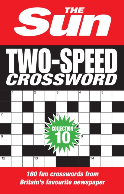 The Sun Two-Speed Crossword Collection 10: 160 Two-in-One Cryptic and Coffee Time Crosswords